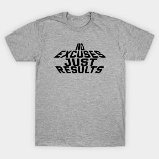 No Excuses Just Results T-Shirt